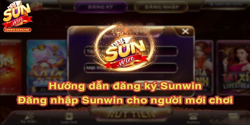 Hướng dẫn chi tiết đăng ký Sunwin cho tân cược thủ