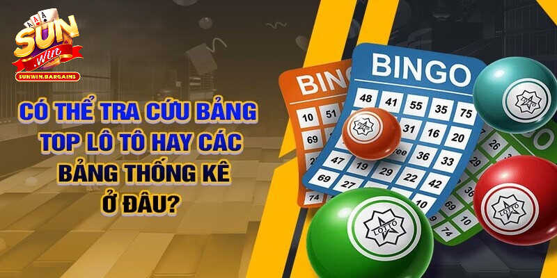 Làm thế nào để tra cứu bảng top lô?