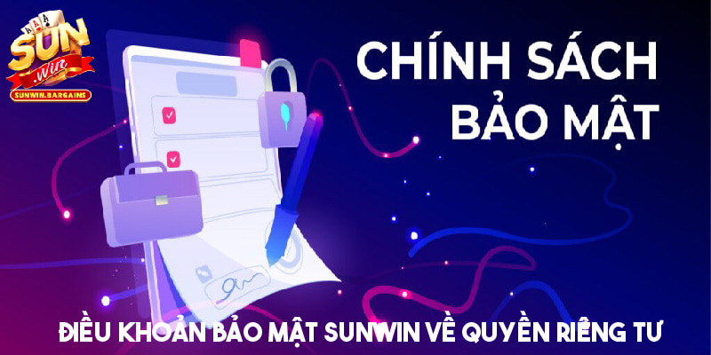 Điều khoản bảo mật Sunwin về quyền riêng tư của người chơi 