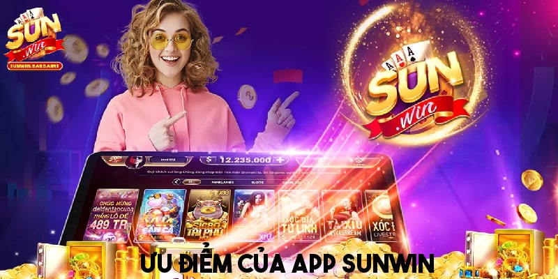 Ưu điểm nổi bật mà ứng dụng Sunwin đang sở hữu